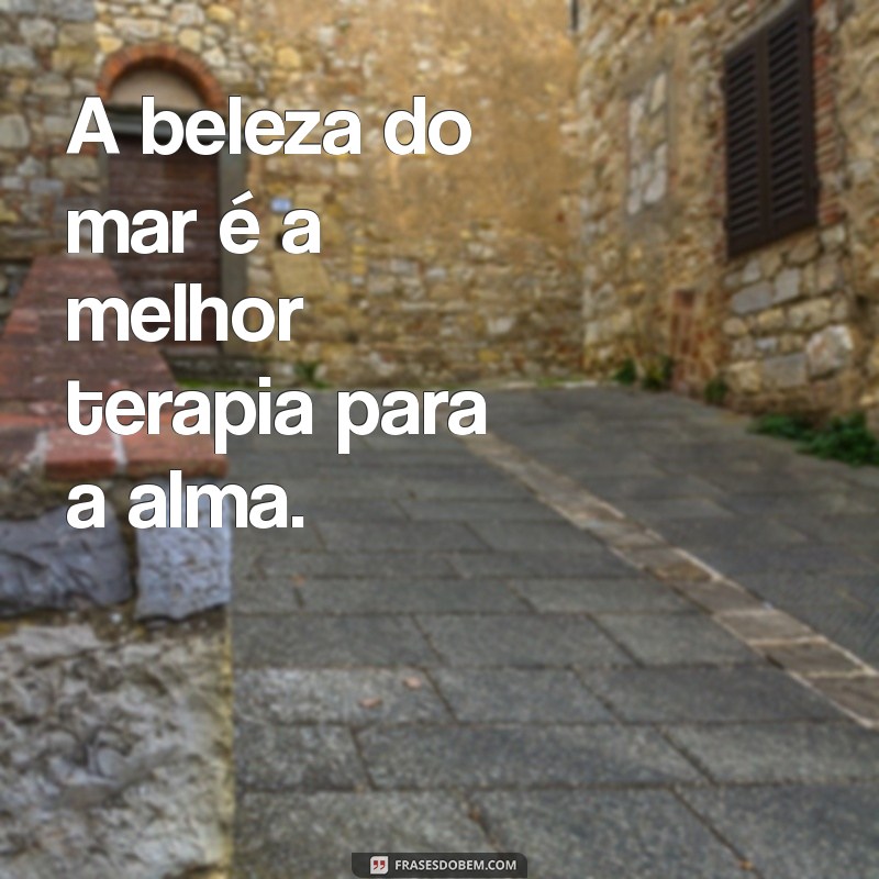 Frases Inspiradoras para Legendar suas Fotos na Praia 