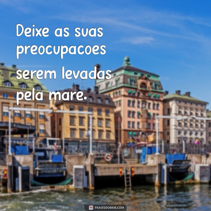 Frases Inspiradoras para Legendar suas Fotos na Praia 