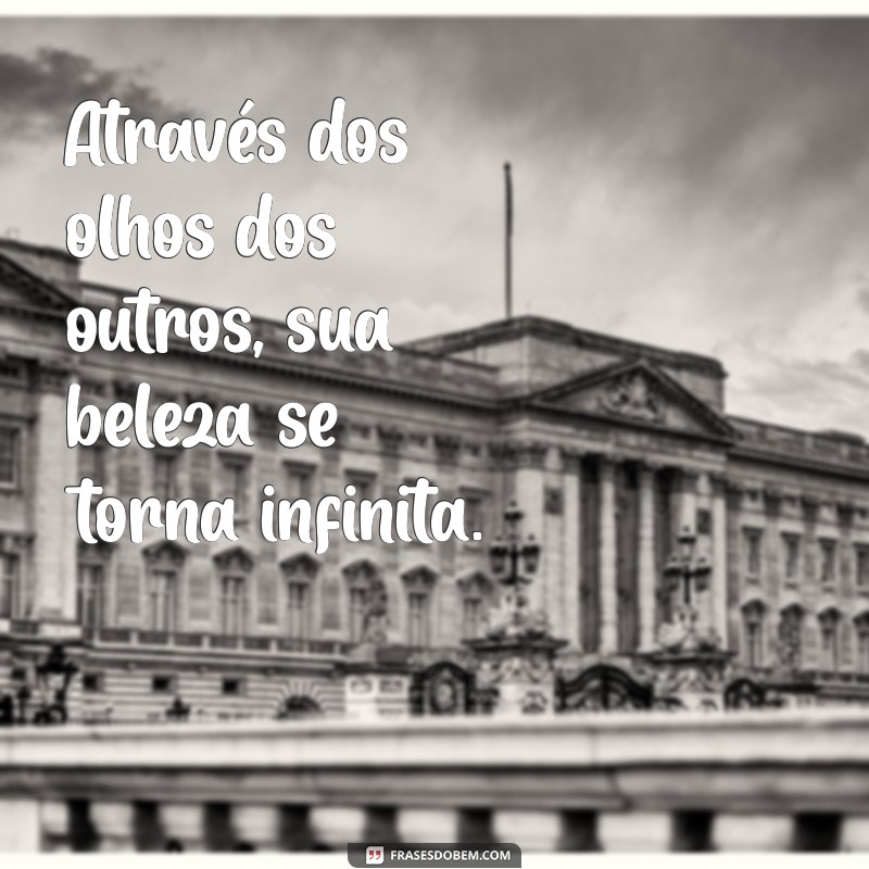 Frases Inspiradoras para Celebrar a Beleza de Cada Dia 