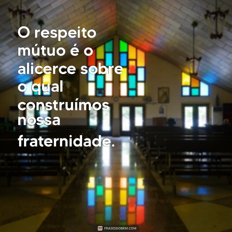 Frases Maçônicas Inspiradoras: Fortalecendo a Fraternidade e a União 