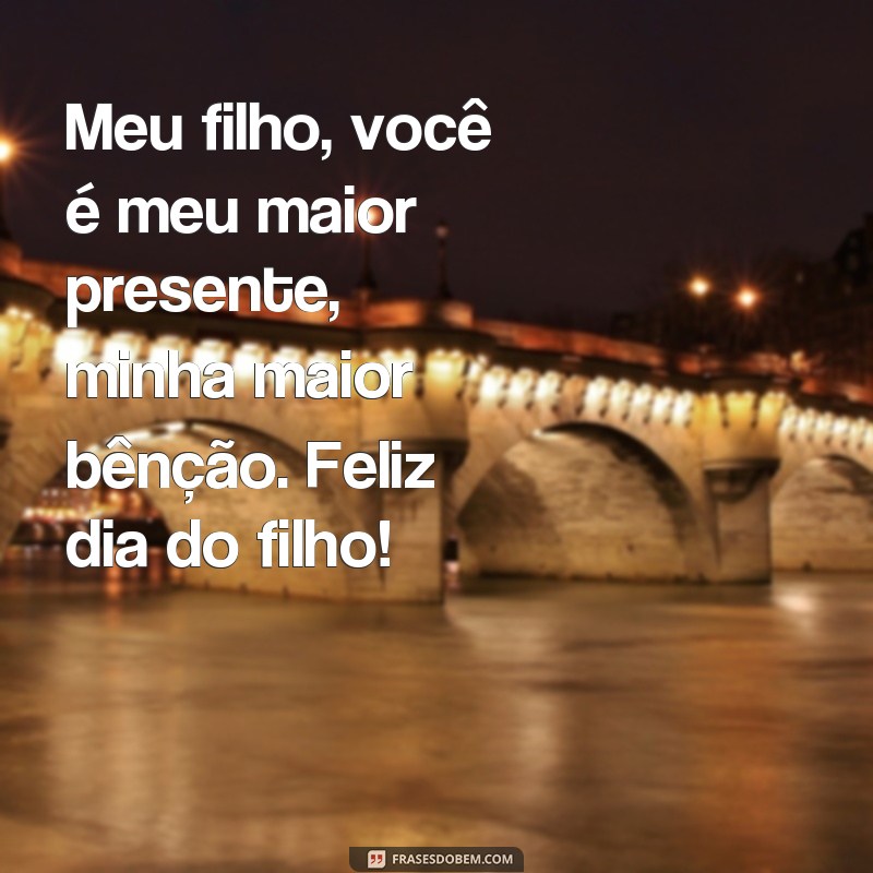 Descubra as melhores frases para celebrar o Dia do Filho com amor e alegria! 