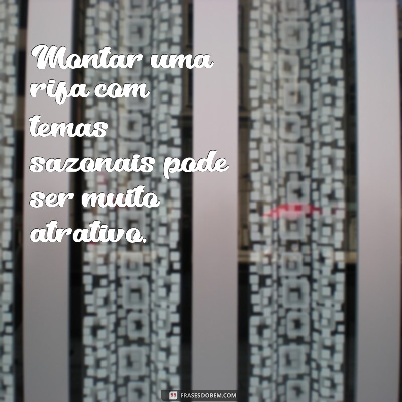 Como Montar uma Rifa de Sucesso: Passo a Passo para Aumentar suas Chances de Ganhar 