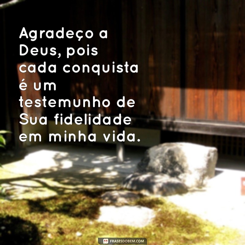 Mensagem Inspiradora de Agradecimento a Deus pelas Conquistas da Vida 