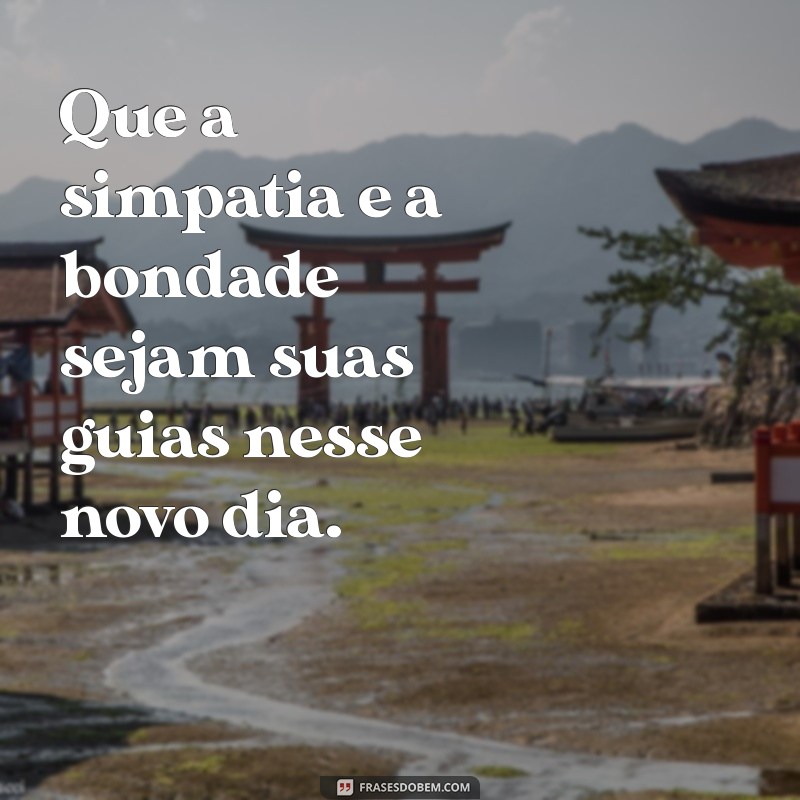 Frases Inspiradoras de Bom Dia: Imagens para Começar o Dia com Positividade 