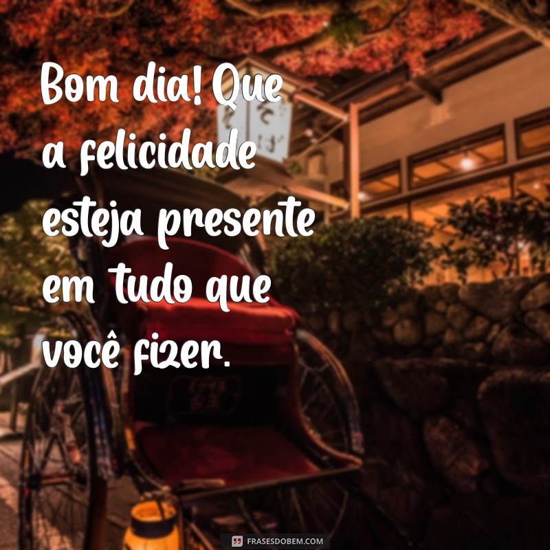 Mensagens de Bom Dia: Inspire seu Dia com Frases Positivas 