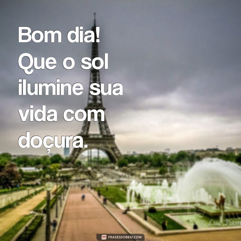 Bom Dia Doce: Frases Inspiradoras para Começar o Dia com Alegria 