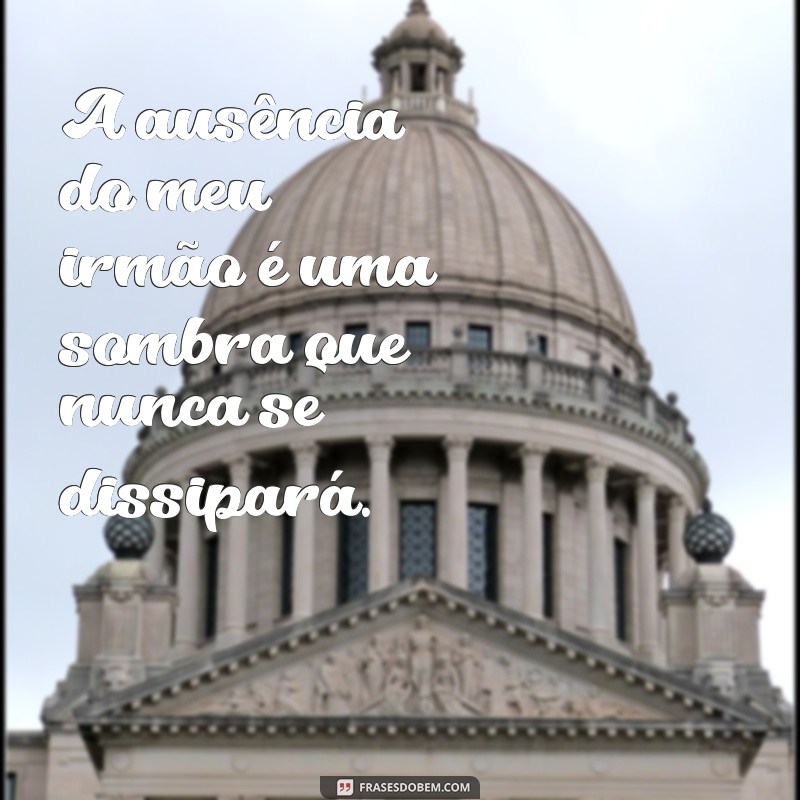 Frases Confortantes para Lidar com a Perda de um Irmão: Mensagens de Luto 