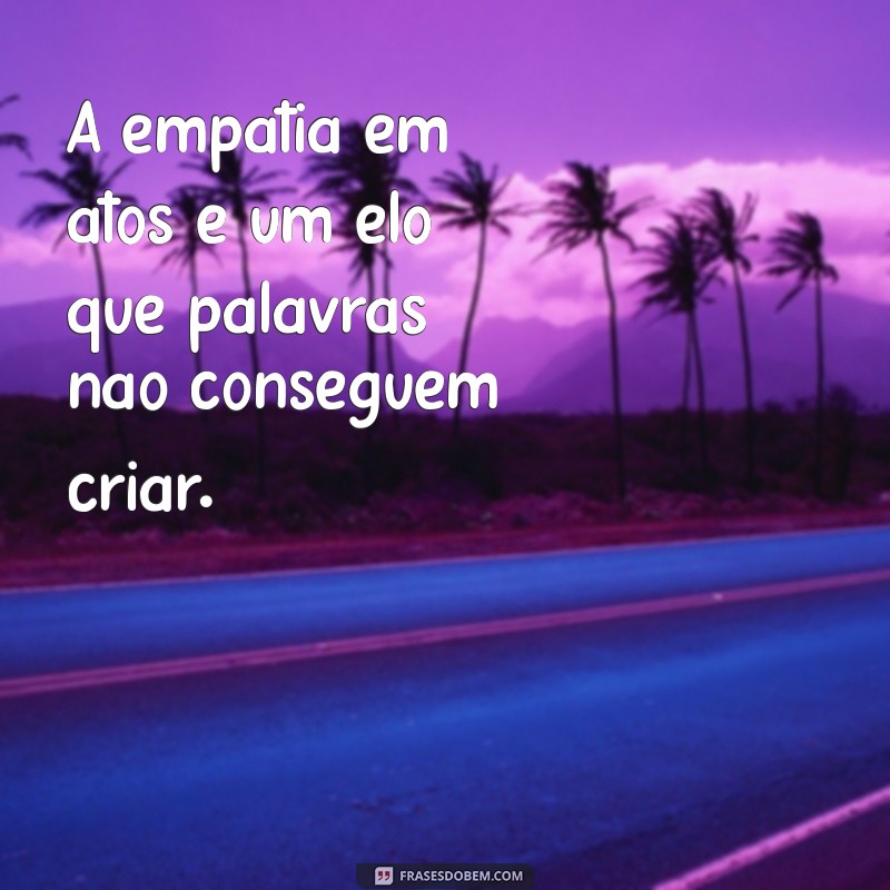 Atitudes que Falam Mais Alto: A Importância de Ações em Relacionamentos e na Vida Pessoal 