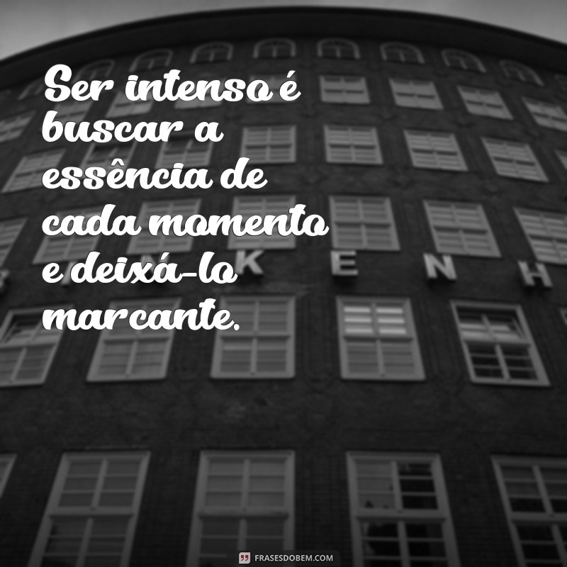 Viva Intensamente: 20 Frases Inspiradoras para Aproveitar Cada Momento 