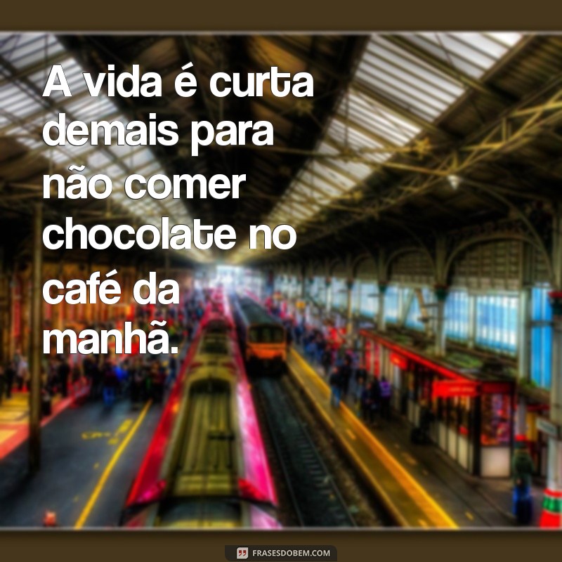 As Melhores Frases Divertidas sobre Chocolate para Adoçar seu Dia 