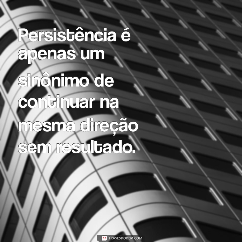 Frases Inspiradoras para Combater a Desmotivação e Reacender sua Motivação 