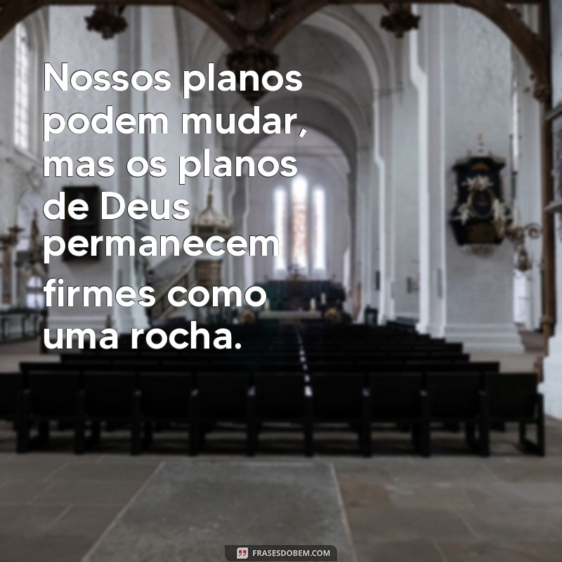 Entendendo Nossos Planos em Conflito com os Planos de Deus: Uma Reflexão Espiritual 