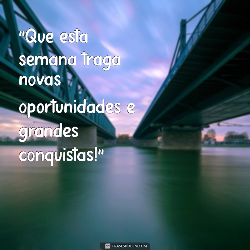 frases inicio da semana 