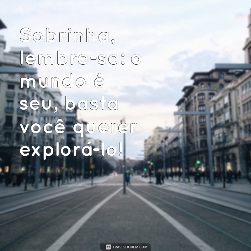 As Melhores Frases para Sobrinha: Mensagens Carinhosas e Inspiradoras 