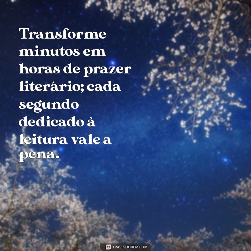 26 Frases Inspiradoras para Incentivar a Leitura e Transformar sua Vida 