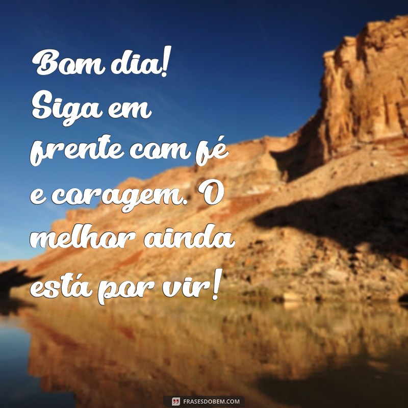 Mensagens Inspiradoras de Bom Dia para Começar o Seu Dia com Positividade 