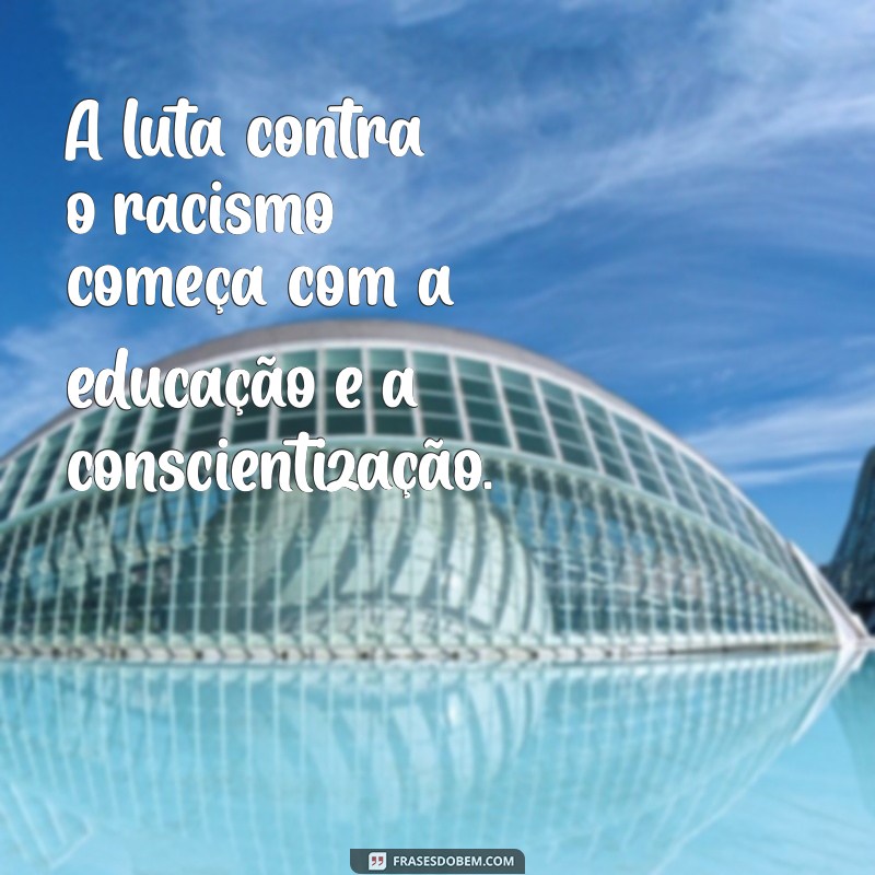 Frases Impactantes sobre Racismo: Reflexões Racionais para a Conscientização 