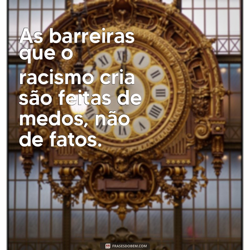 Frases Impactantes sobre Racismo: Reflexões Racionais para a Conscientização 