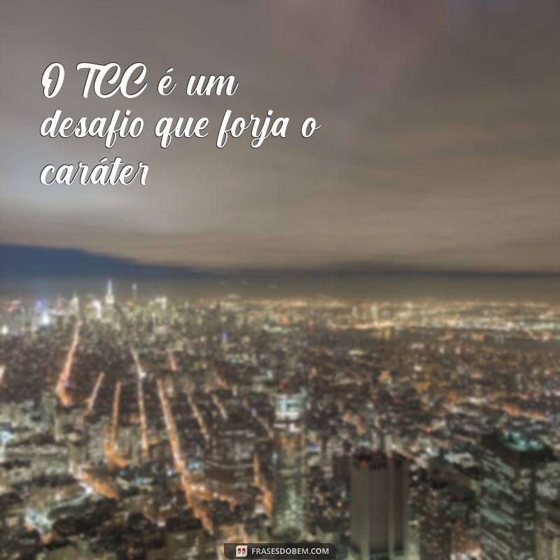 Frases Inspiradoras para TCC: Dicas para Enriquecer Seu Trabalho Acadêmico 