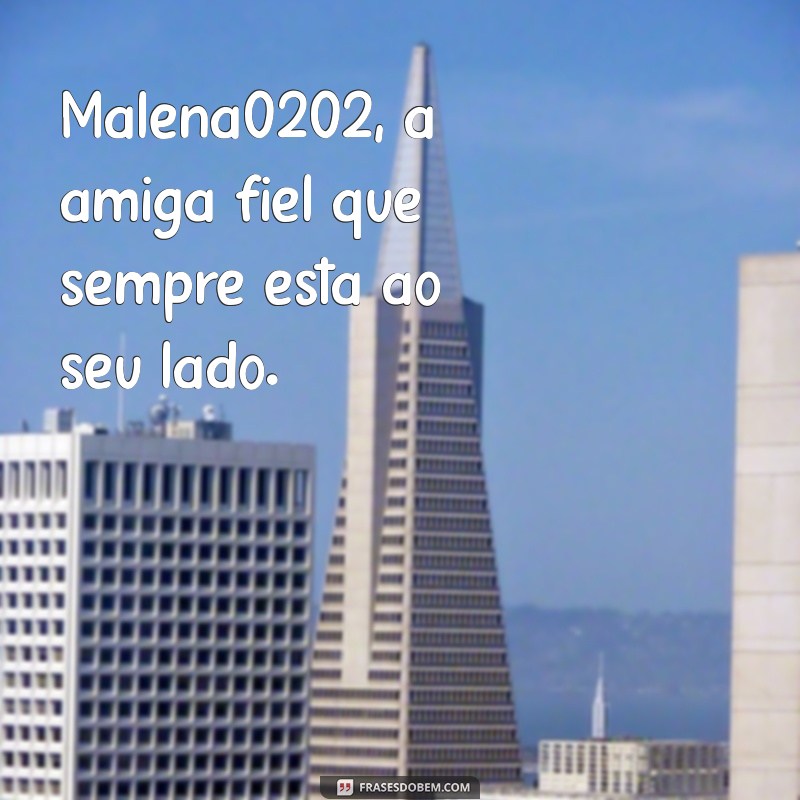 Malena0202: Descubra o Mundo Fascinante por Trás do Nome 