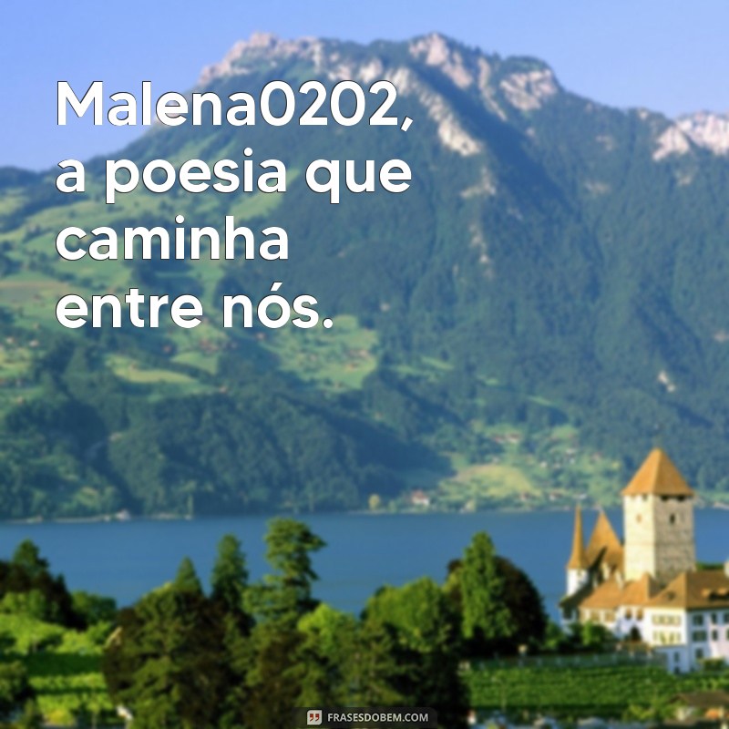 Malena0202: Descubra o Mundo Fascinante por Trás do Nome 