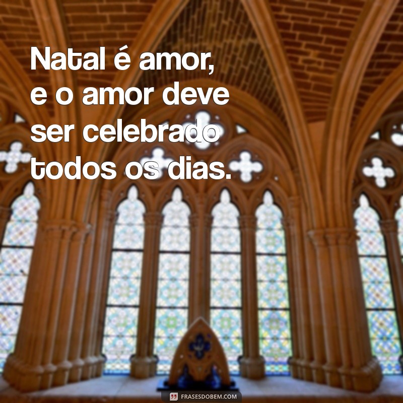 Descubra Como o Natal É Sinônimo de Amor e Conexões Verdadeiras 