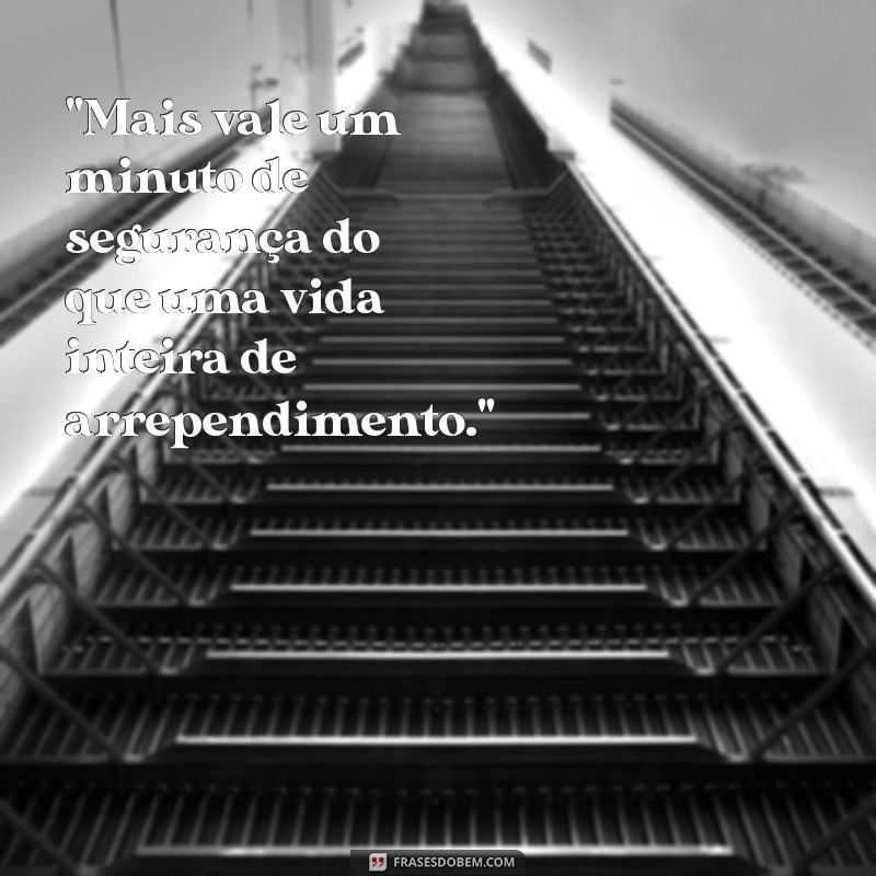 frases segurança do trabalho 