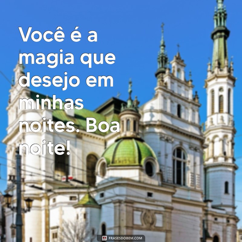 Frases Românticas de Boa Noite para Encantar seu Crush 