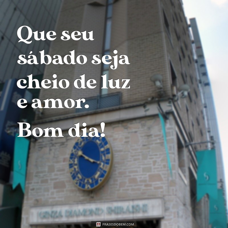 Frases Inspiradoras para um Bom Sábado: Espalhe Boas Vibrações! 