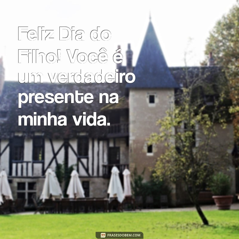 Mensagens Emocionantes para Celebrar o Dia do Filho: Homenagens e Frases Inspiradoras 