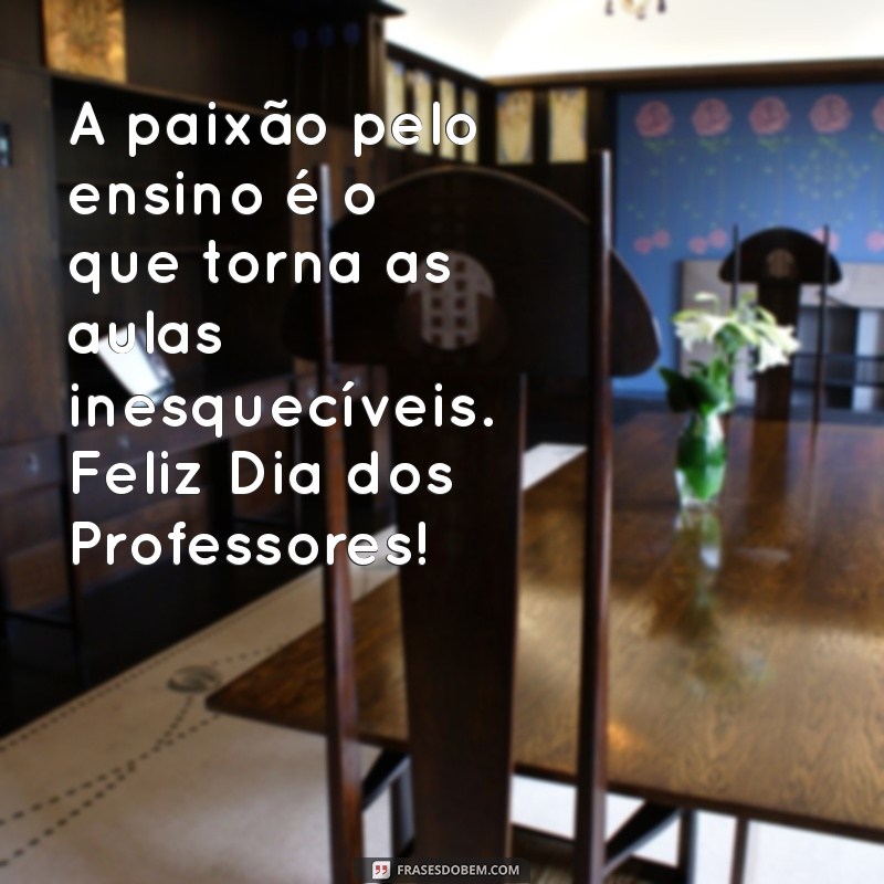 Dia dos Professores: Homenagens e Mensagens Inspiradoras para Celebrar a Educação 