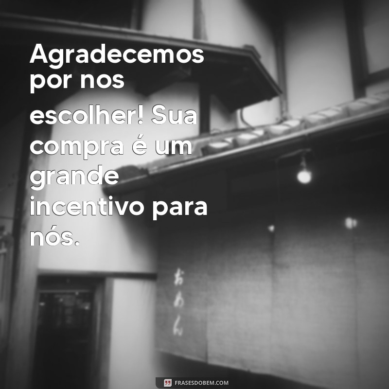 Como Escrever uma Mensagem de Agradecimento ao Cliente pela Compra: Dicas e Exemplos 