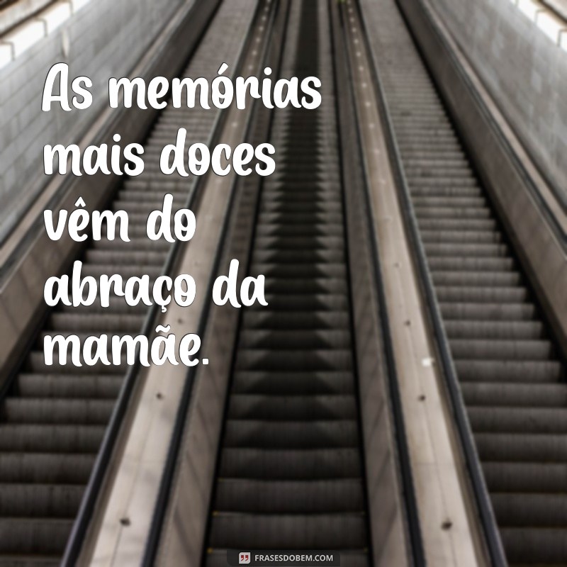 Frases Emocionantes para Legendar Fotos com Sua Mãe 