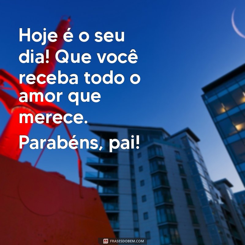 Mensagens Criativas para o Dia dos Pais no WhatsApp: Surpreenda com Amor! 