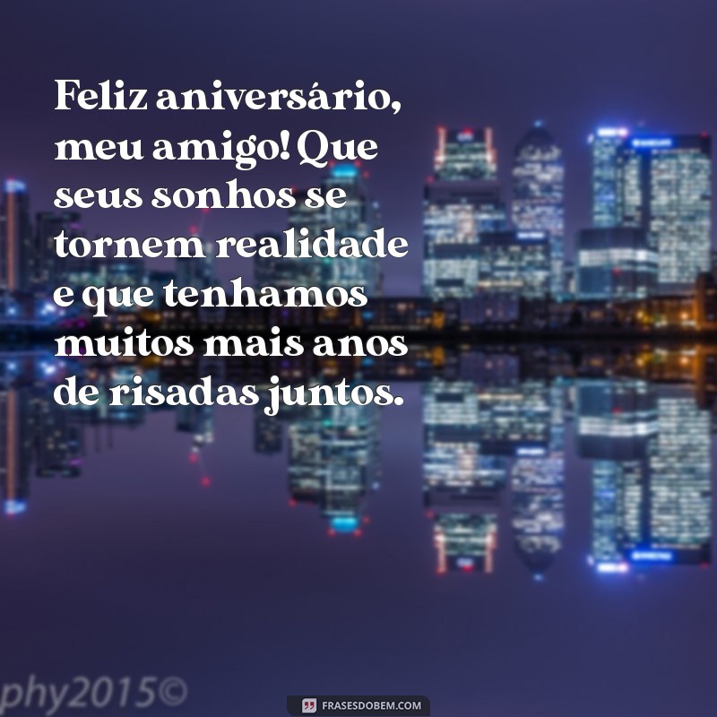 Frases Incríveis para Celebrar a Amizade em Aniversários 