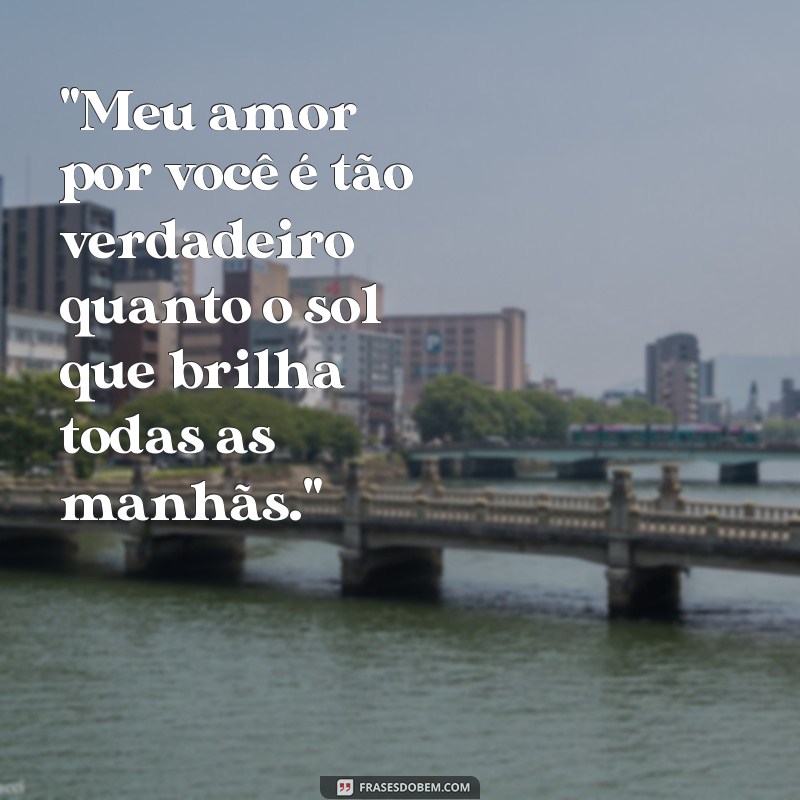 frases lindas de amor verdadeiro 