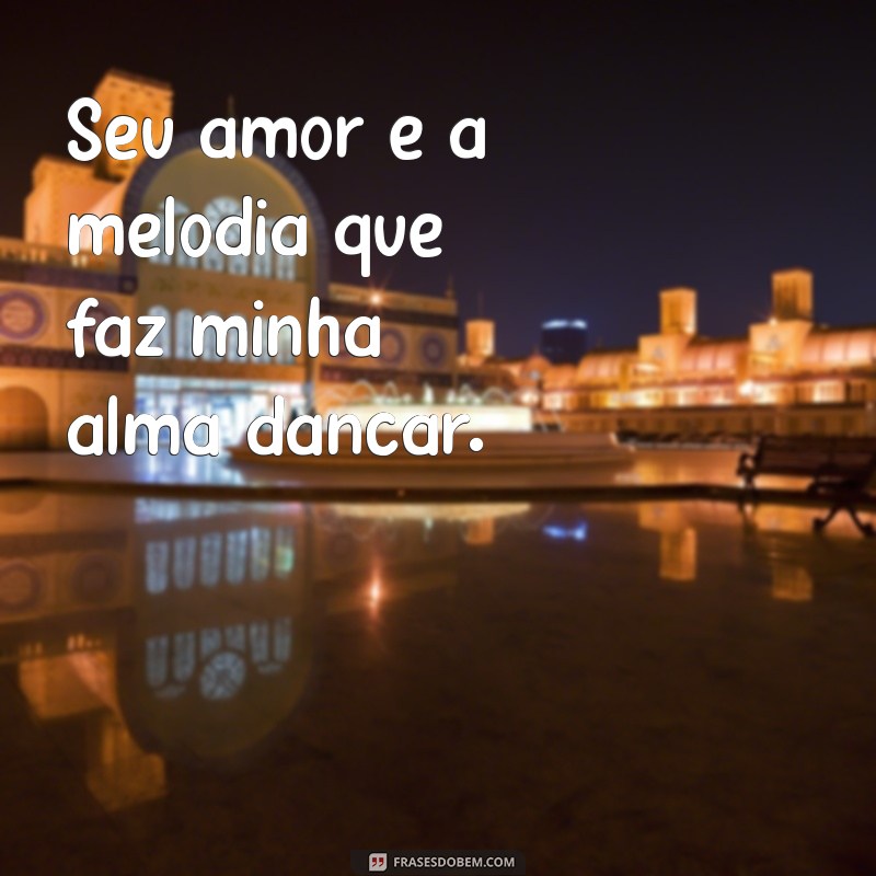 Frases Românticas de Amor para Encantar seu Namorado 