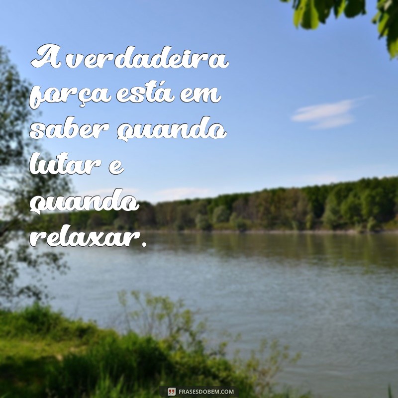 Frases Inspiradoras para Fortalecer sua Determinação e Coragem 