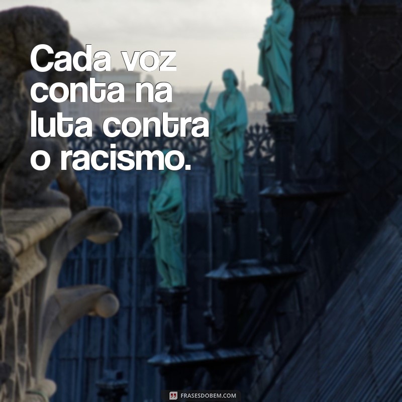 Frases Anti-Racistas Poderosas para Inspirar a Igualdade e a Justiça 