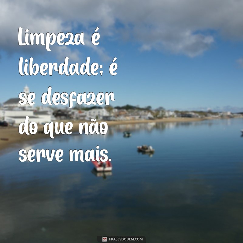 28 Frases Inspiradoras para Motivar sua Limpeza de Casa 