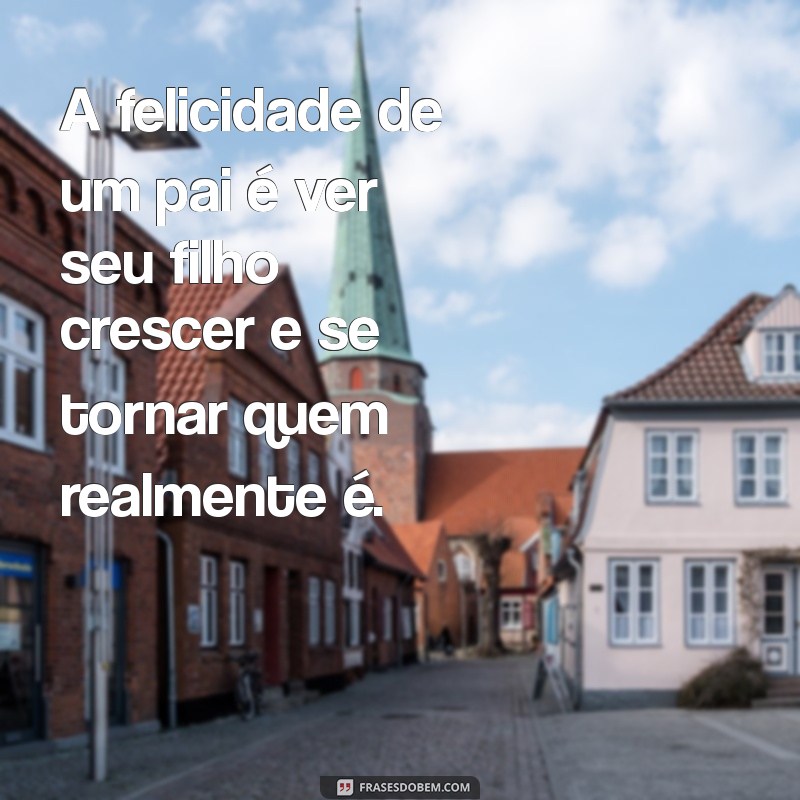 Frases Inspiradoras sobre Filhos: Amor, Aprendizado e Crescimento 