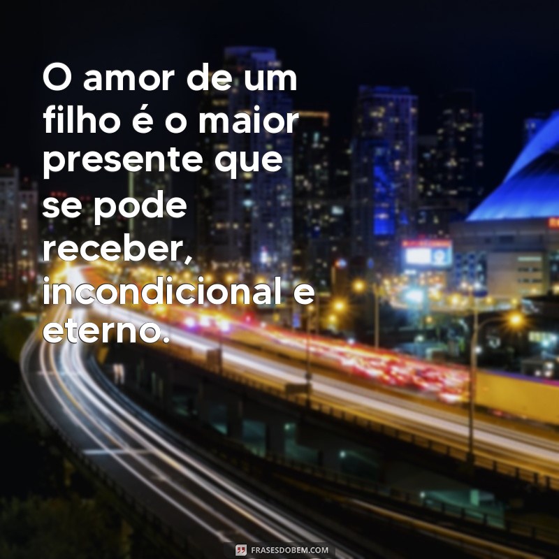 Frases Inspiradoras sobre Filhos: Amor, Aprendizado e Crescimento 