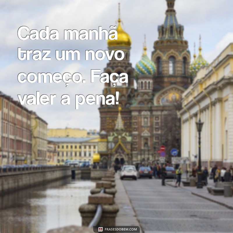 10 Mensagens Motivacionais de Bom Dia para Começar o Dia com Energia 