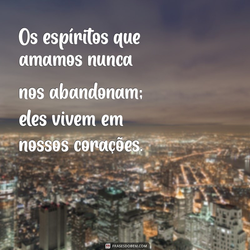 Frases Espíritas Confortantes para Lidar com a Perda de um Ente Querido 