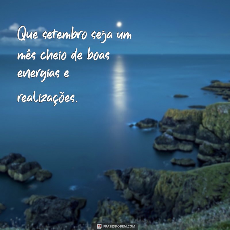 Frases Inspiradoras para Setembro: Celebre o Mês da Mudança e Renovação 