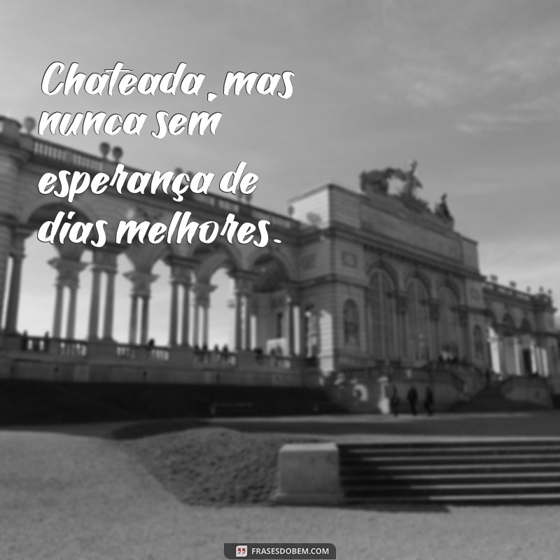 Como Lidar com a Sensação de Estar Chateada: Dicas e Reflexões 