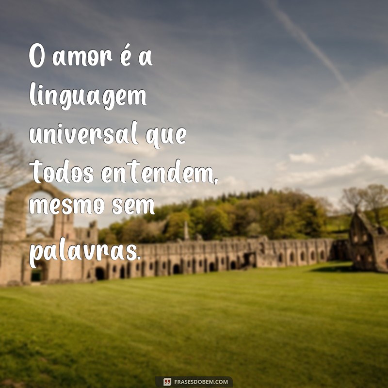 Descubra as Melhores Frases de Amor do Pensador para se Inspirar 