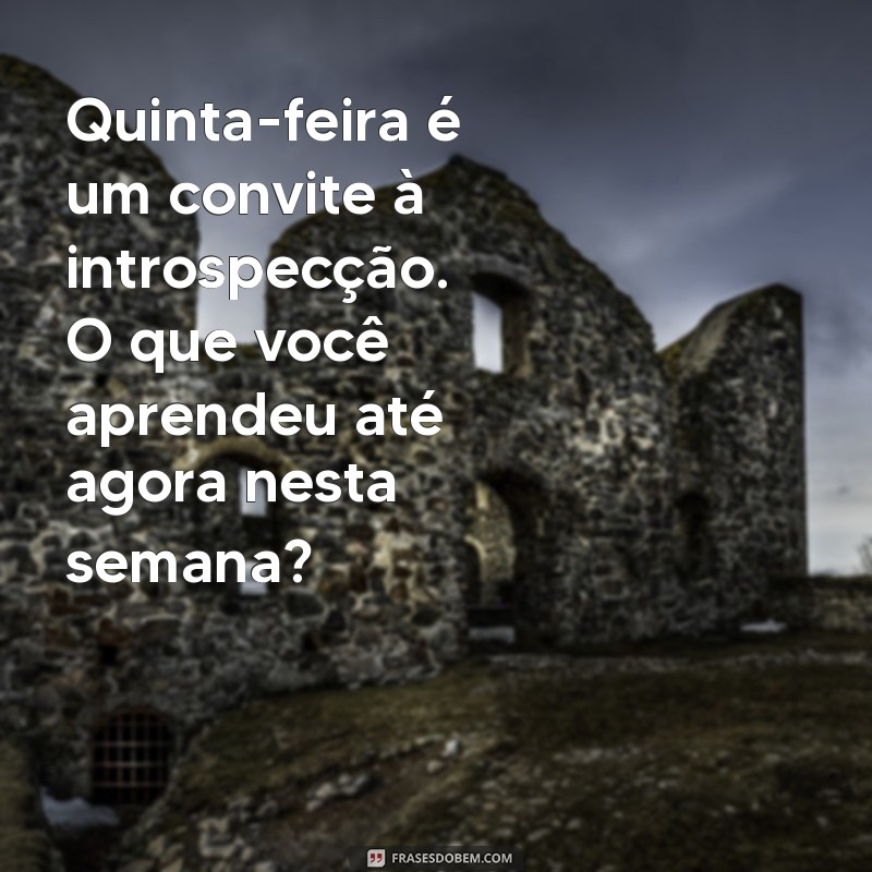 Reflexões Inspiradoras para uma Quinta-Feira Abençoada: Mensagens de Bom Dia 