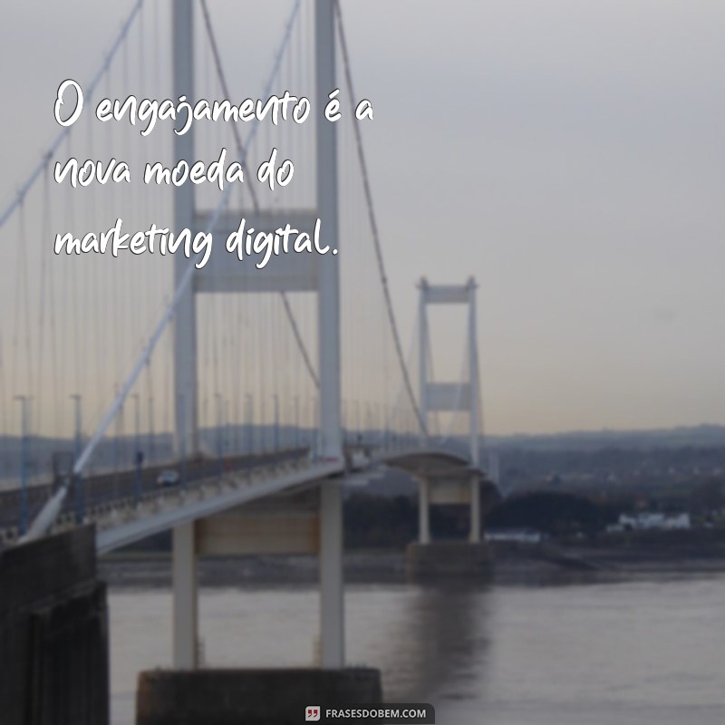 Frases Inspiradoras sobre Marketing Digital para Impulsionar Seu Negócio 