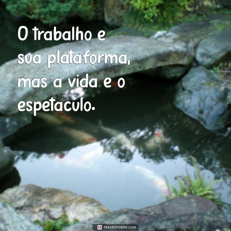 Transforme Seu Cotidiano: Frases Inspiradoras para Equilibrar Trabalho e Vida 